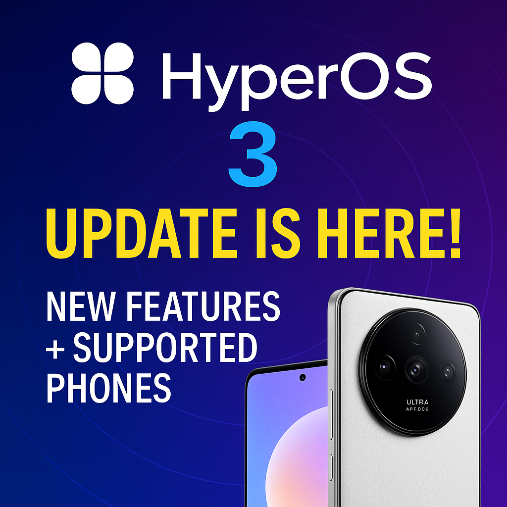 HyperOS 3 Released Full Features, Supported Phones, Rollout Timeline & Everything You Should Know